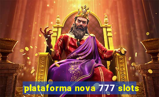 plataforma nova 777 slots